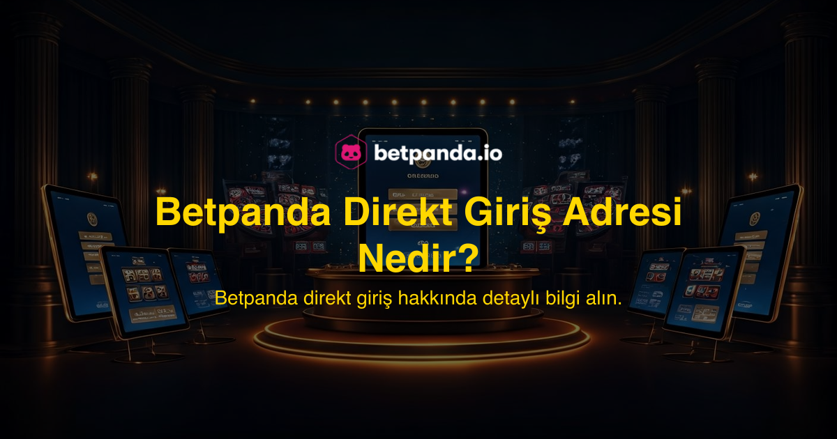 Betpanda Direkt Giriş Adresi Nedir?