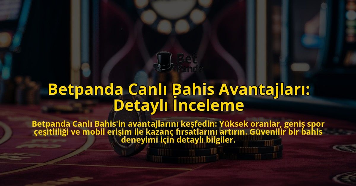 Betpanda-Canli-Bahis-Avantajlari-Detayli-Inceleme-overlay-1769259981.jpg