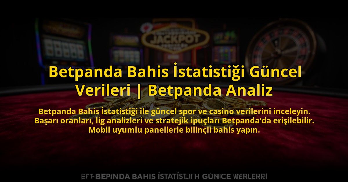 Betpanda-Bahis-Istatistigi-Guncel-Verileri-Betpanda-Analiz-overlay-1773625292.jpg
