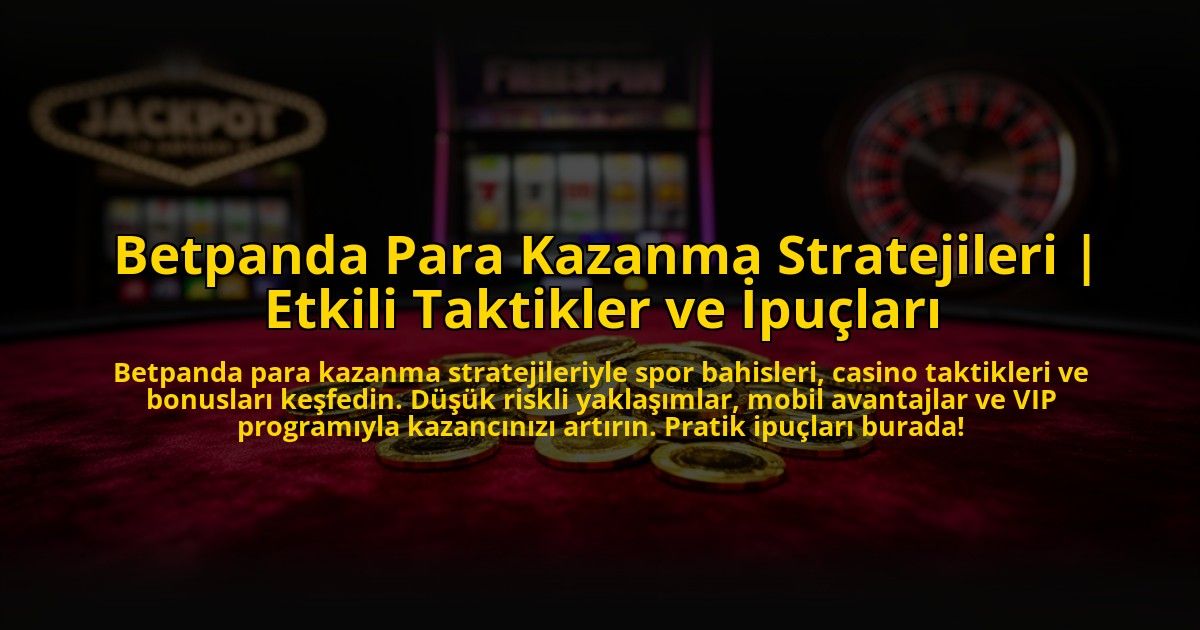 Betpanda-Para-Kazanma-Stratejileri-Etkili-Taktikler-ve-Ipuclari-overlay-1772817693.jpg