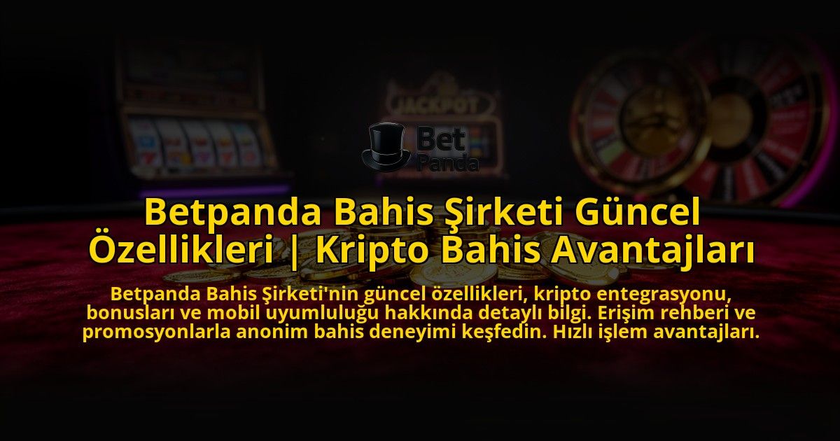 Betpanda-Bahis-Sirketi-Guncel-Ozellikleri-Kripto-Bahis-Avantajlari-overlay-1776639575.jpg