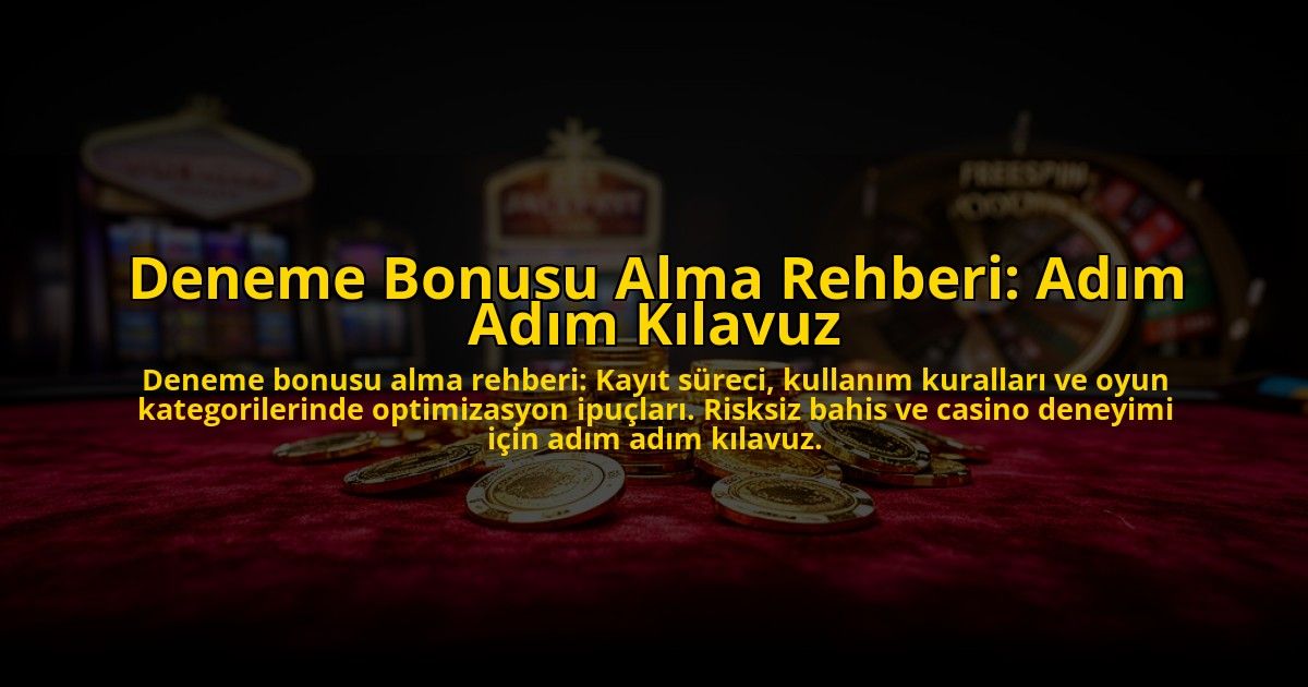 Deneme-Bonusu-Alma-Rehberi-Adim-Adim-Kilavuz-overlay-1776036441.jpg