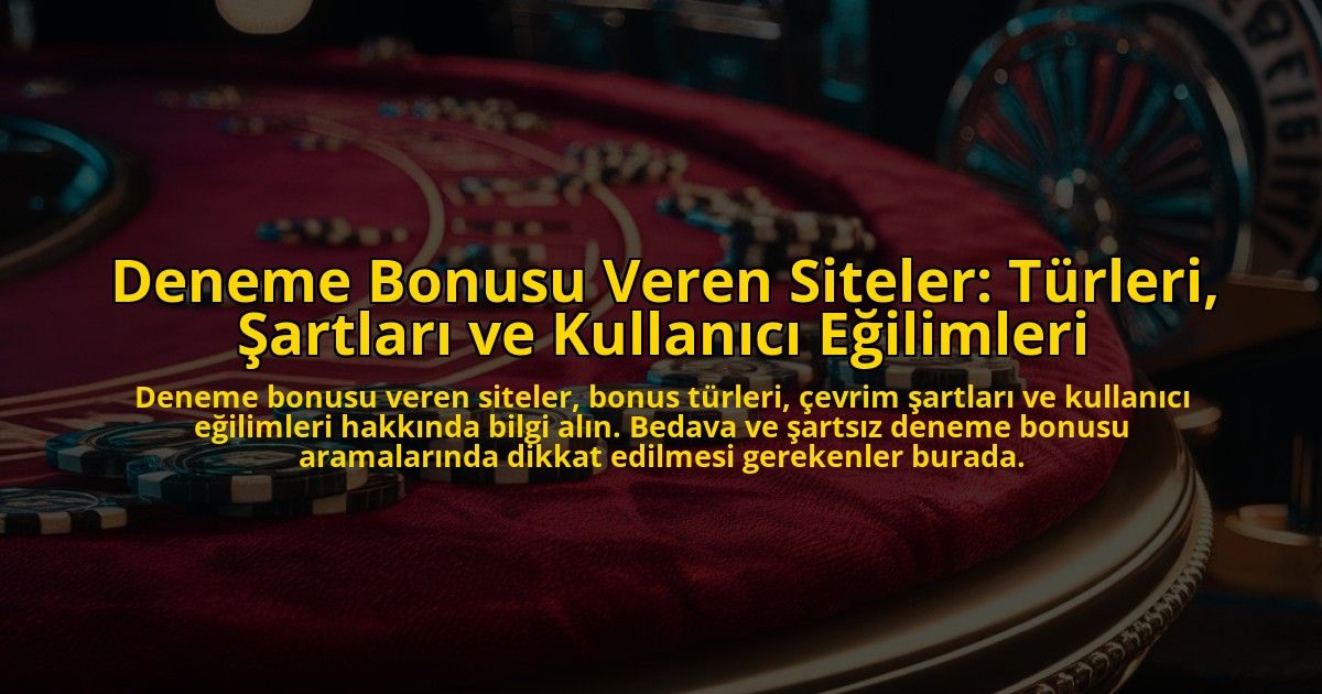 Deneme-Bonusu-Veren-Siteler-Turleri-Sartlari-ve-Kullanici-Egilimleri-overlay-1778195758.jpg